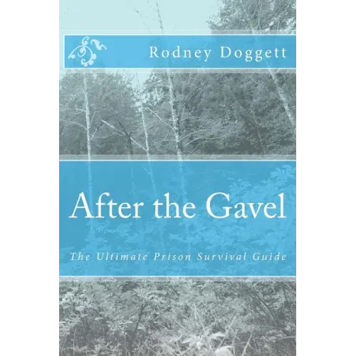 After the Gavel: The Ultimate Prison Survival Guide