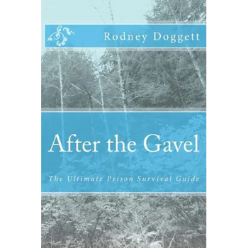 After the Gavel: The Ultimate Prison Survival Guide