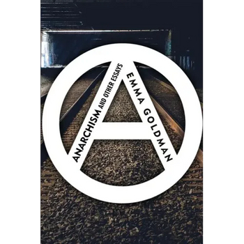 Anarchism and Other Essays