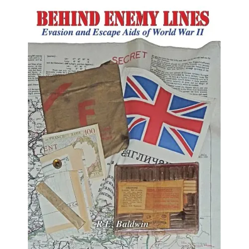 Behind Enemy Lines: Evasion and Escape Aids of World War II