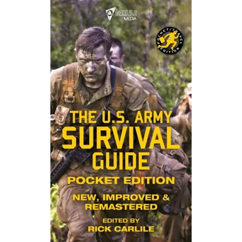 The US Army Survival Guide - Pocket Edition: New, Improved and Remastered