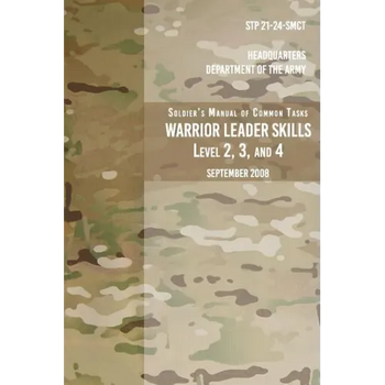 STP 21-24-SMCT Soldier's Manual Common Tasks Warrior Leader Skills Level 2, 3, 4: September 2008