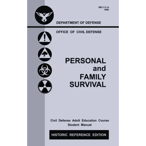 Personal and Family Survival (Historic Reference Edition): The Historic Cold-War-Era Manual For Preparing For Emergency Shelter Survival And Civil Def