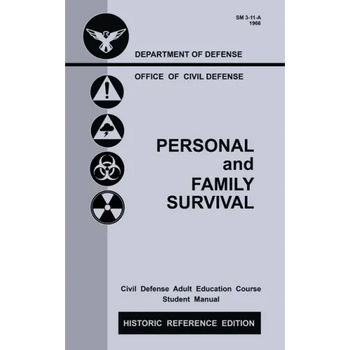 Personal and Family Survival (Historic Reference Edition): The Historic Cold-War-Era Manual For Preparing For Emergency Shelter Survival And Civil Def