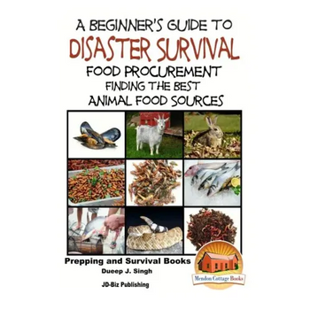 A Beginner's Guide to Disaster Survival: Food Procurement - Finding the Best Animal Food Sources