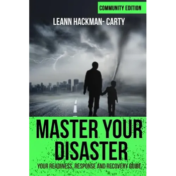 Master Your Disaster: Your Readiness, Response and Recovery Prep Guide