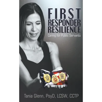 First Responder Resilience: Caring for Public Servants