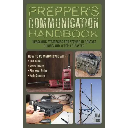 Prepper's Communication Handbook: Lifesaving Strategies for Staying in Contact During and After a Disaster