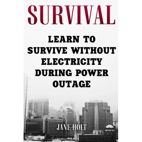 Survival: Learn To Survive Without Electricity During Power Outage