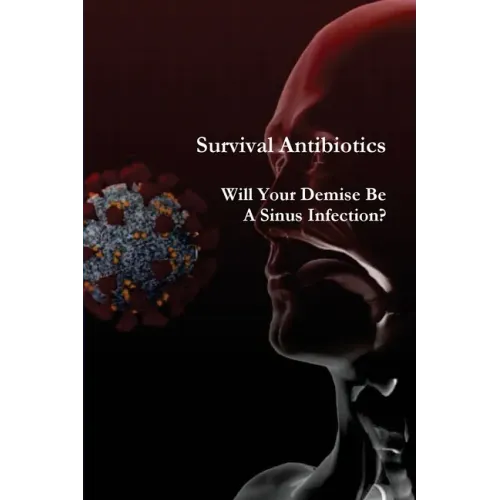 Survival Antibiotics: Will Your Demise Be A Sinus Infection?
