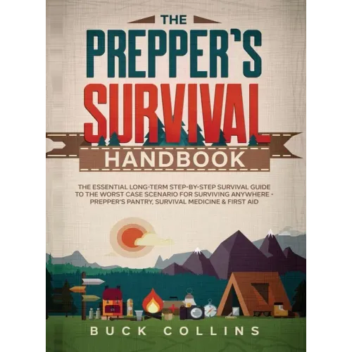 The Prepper's Survival Handbook: The Essential Long-Term Step-By-Step Survival Guide to the Worst Case Scenario for Surviving Anywhere - Prepper's Pan