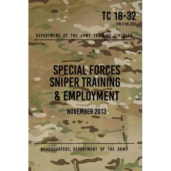 TC 18-32 Special Forces Sniper Training & Employment: November, 2013