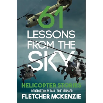 61 Lessons From The Sky: Helicopter Stories
