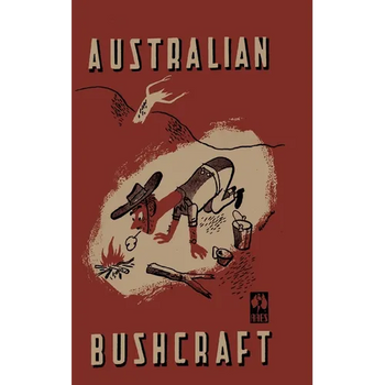 Australian Bushcraft: WWII Bushcraft and Survival Handbook