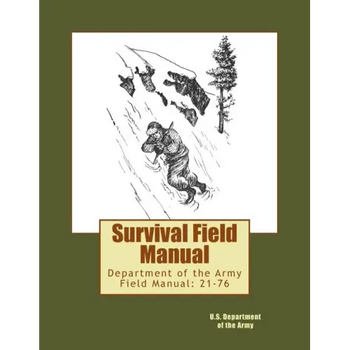 Survival Field Manual: Department of the Army Field Manual: 21-76