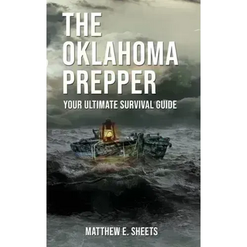THE OKLAHOMA PREPPER - Your Ultimate Survival Guide