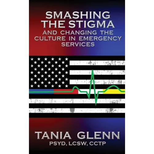 Smashing the Stigma and Changing the Culture in Emergency Services