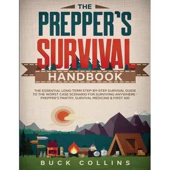 The Prepper's Survival Handbook: The Essential Long-Term Step-By-Step Survival Guide to the Worst Case Scenario for Surviving Anywhere - Prepper's Pan
