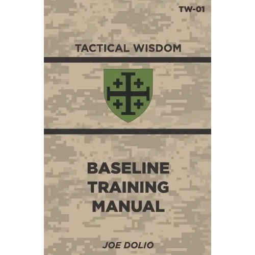 Base Line Training Manual: Tactical Wisdom Series