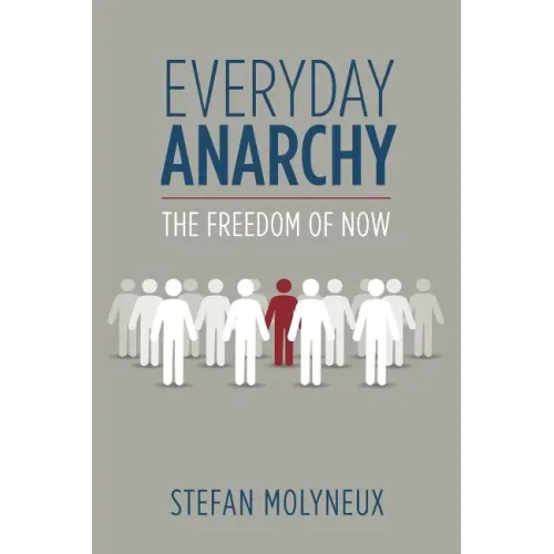 Everyday Anarchy: The Freedom of Now