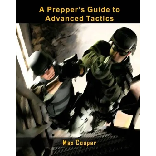 A Prepper's Guide to Advanced Tactics