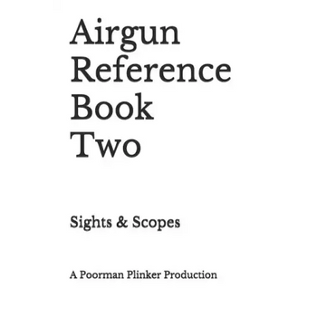 Airgun Reference Book Two: Sights & Scopes