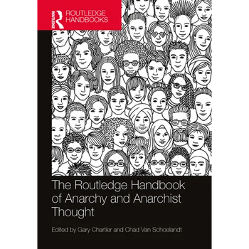 The Routledge Handbook of Anarchy and Anarchist Thought