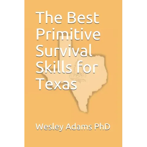 The Best Primitive Survival Skills for Texas