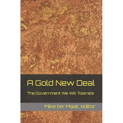 A Gold New Deal: The Government We Will Tolerate