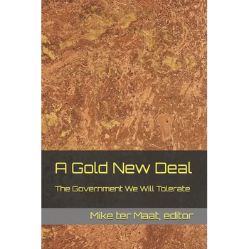 A Gold New Deal: The Government We Will Tolerate
