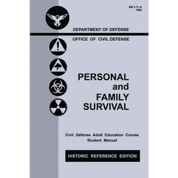 Personal and Family Survival (Historic Reference Edition): The Historic Cold-War-Era Manual For Preparing For Emergency Shelter Survival And Civil Def