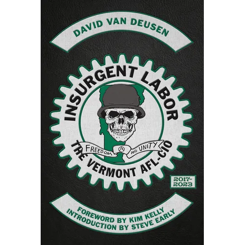 Insurgent Labor: The Vermont AFL-CIO 2017-2023