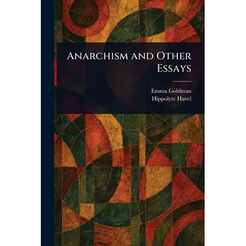 Anarchism and Other Essays