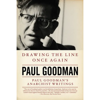 Drawing the Line Once Again: Paul Goodman's Anarchist Writings