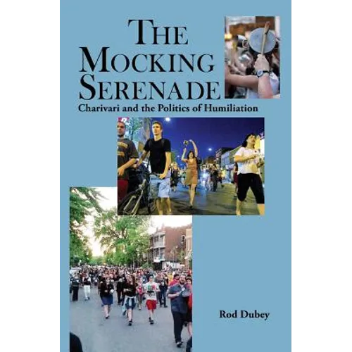 The Mocking Serenade: Charivari and The Politics of Humiliation