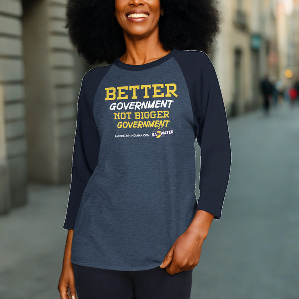 Better Government Not Bigger Government 3/4 sleeve raglan shirt