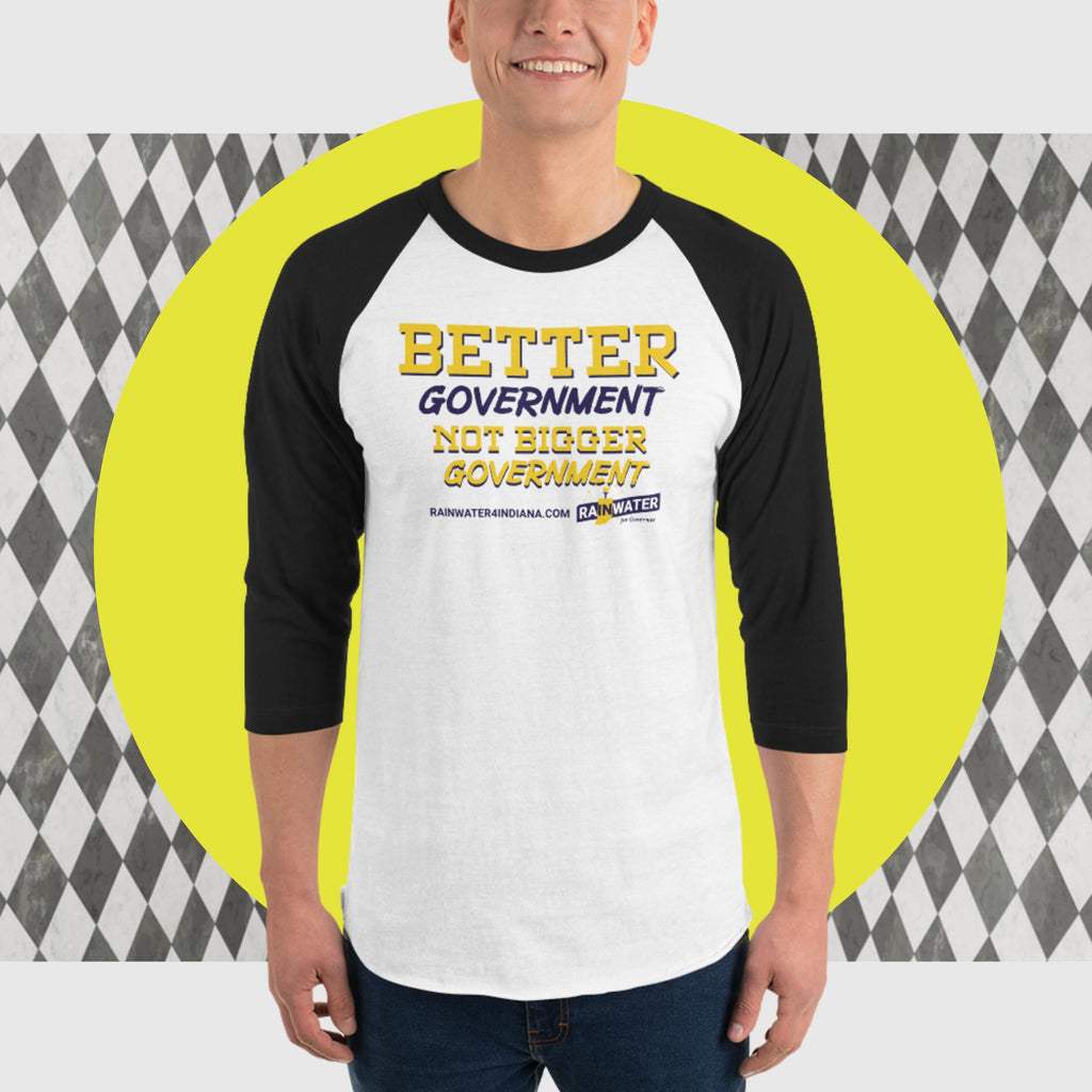 Better Government Not Bigger Government 3/4 sleeve raglan shirt