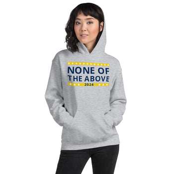 None of the Above Unisex Hoodie