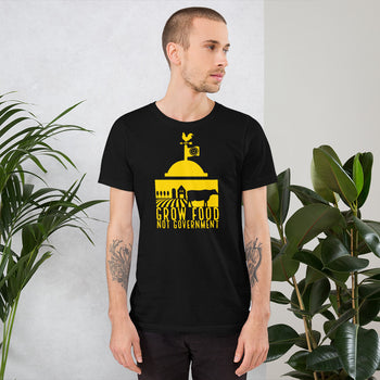 Grow Food Not Government Short-Sleeve Unisex T-Shirt - Proud Libertarian - Peace Love Liberty