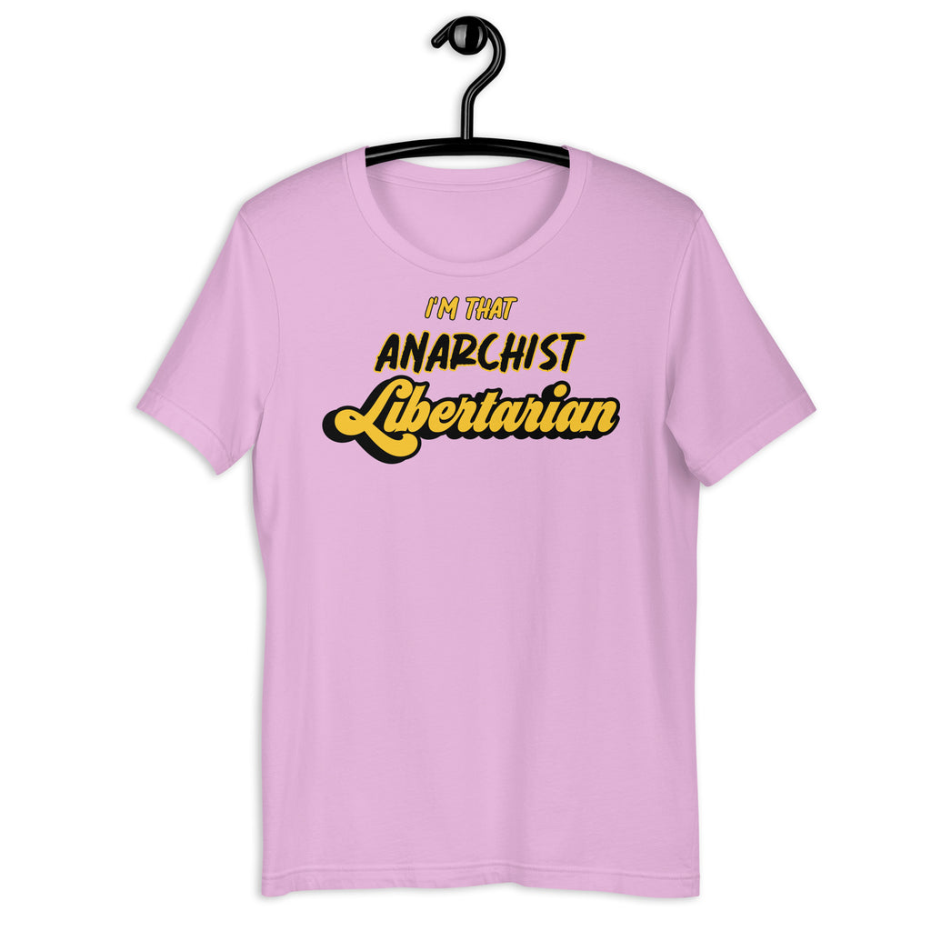 I'm that Anarchist Libertarian Unisex t-shirt