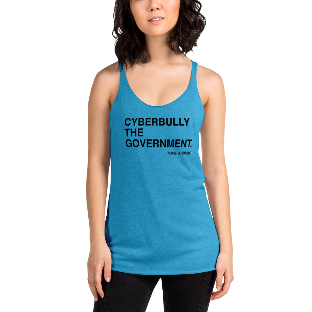 Cyberbully the Government Women's Racerback Tank