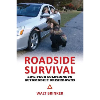 Roadside Survival: Low-tech Solutions to Automobile Breakdowns