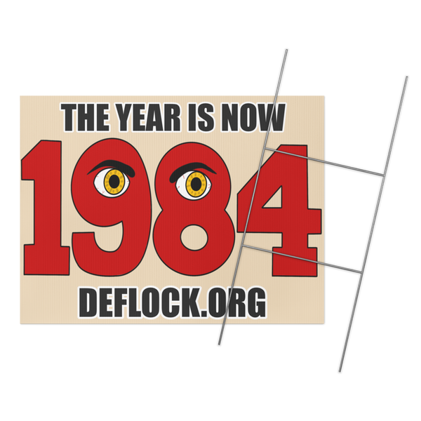 The Year is now 1984- deflock.me Yard sign