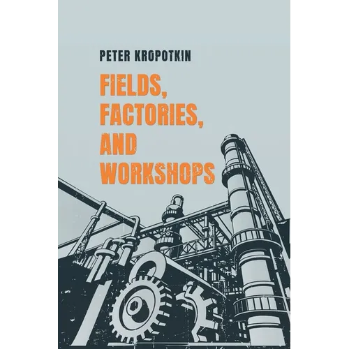 Fields, Factories, and Workshops