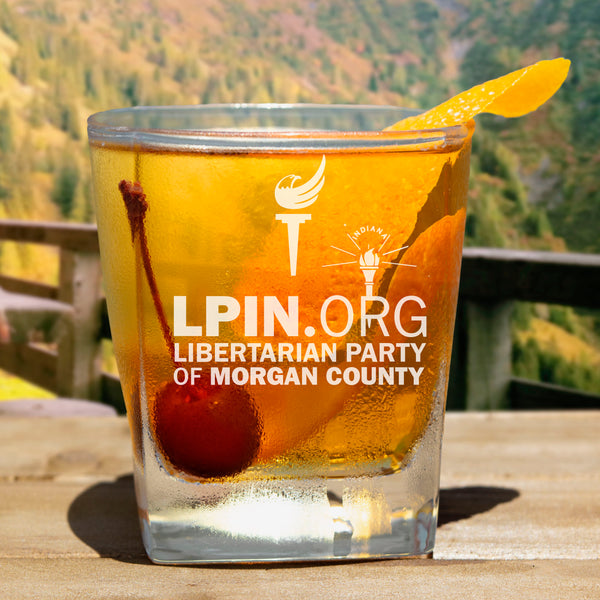 LP Indiana - Morgan County Whiskey Glass - Proud Libertarian - Libertarian Party of Indiana - Morgan County