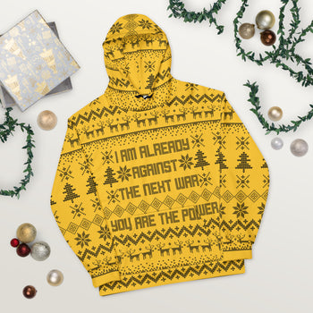 I'm Already Against the Next War Ugly Christmas Sweater Unisex Hoodie - Proud Libertarian - You Are the Power