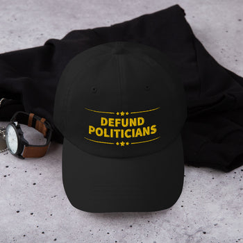 Defund Politicians (People for Liberty) Dad hat - Proud Libertarian - People for Liberty