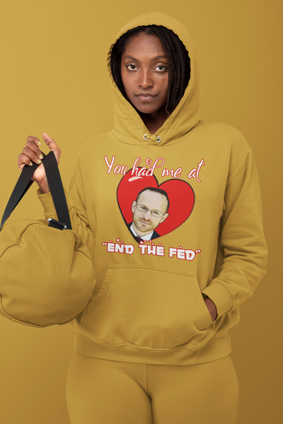 You had me at "END the FED" Spike Cohen Valentine's Hoodie - Proud Libertarian - You Are the Power