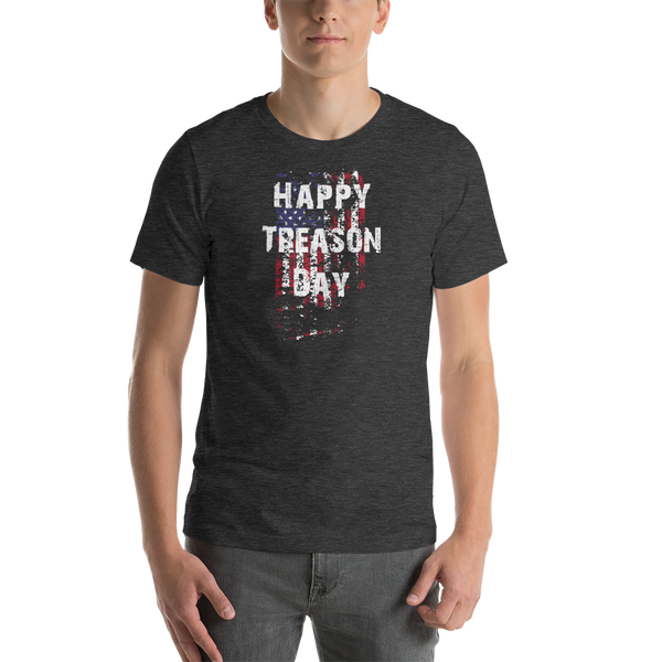 Happy Treason Day Fourth of July Short-Sleeve Premium Unisex T-Shirt - Proud Libertarian - Proud Libertarian