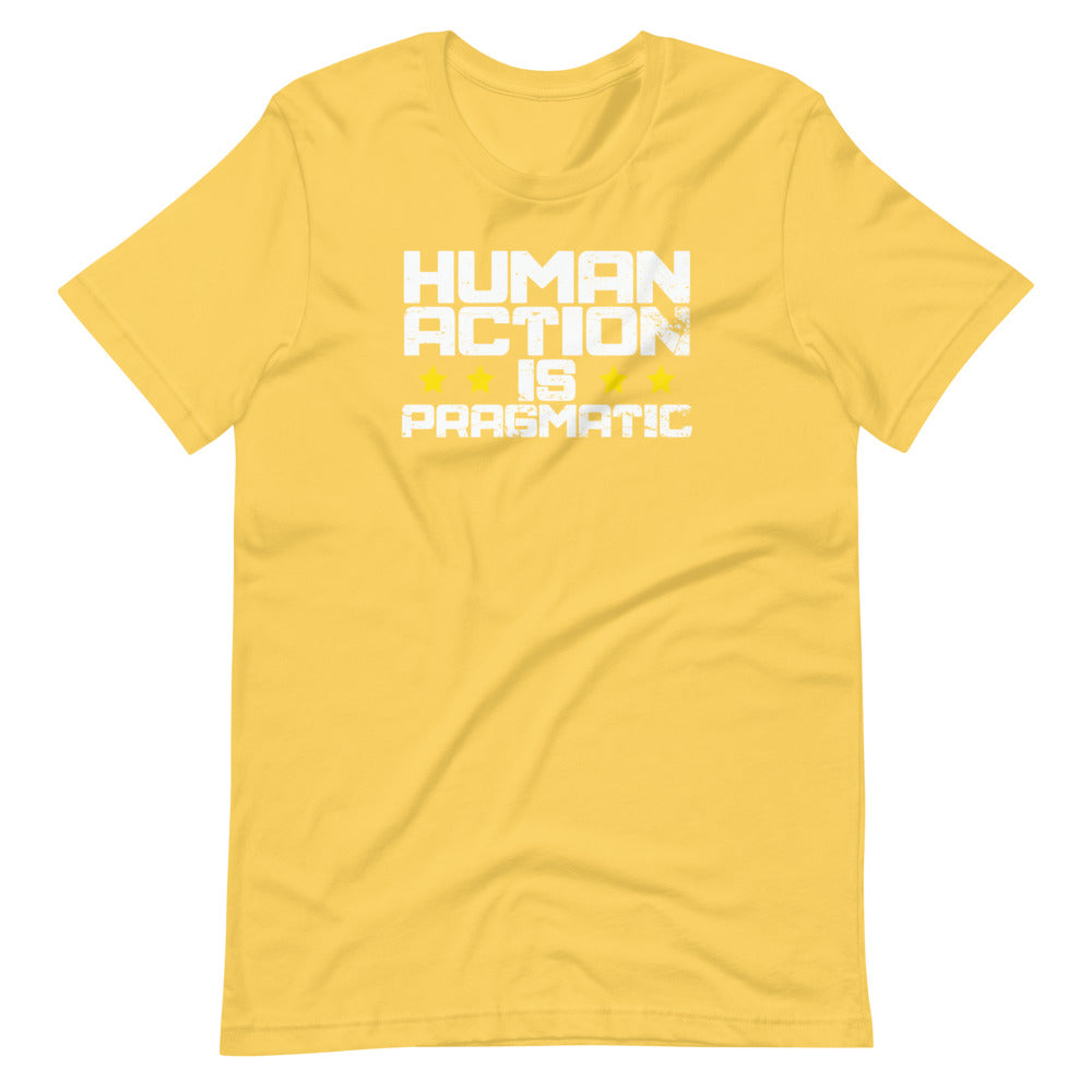 Human Action Is Pragmatic Short-Sleeve Unisex T-Shirt - Proud Libertarian - Libertarian Frontier